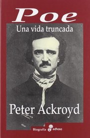 Poe: Una Vida Truncada/ a Truncated Life (Spanish Edition)