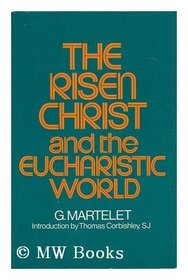 The risen Christ and the Eucharistic world