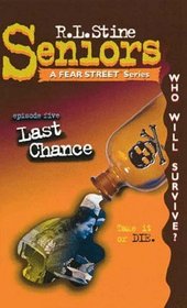 Last Chance #5 (Seniors a Fear Street Series, No 5)