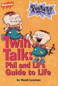 Twin Talk: Phil and Lil's Guide to Life (Nickelodeon Rugrats)