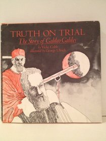 Truth on Trial: The Story of Galileo Galilei