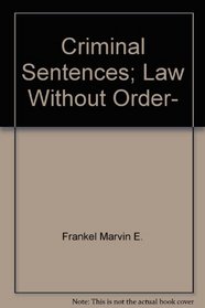 Criminal sentences; law without order,