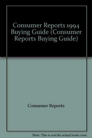 Consumer Reports 1994 Buying Guide (Consumer Reports Buying Guide)