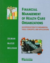 Financial Management of Health Care Organizations: An Introduction to Fundamental Tools, Concepts, and Applications