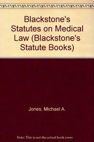 Blackstone's Statutes on Medical Law (Blackstone's Statute Books)