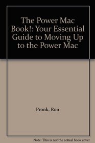 The Power Mac Book!: Your Essential Guide to Moving Up to the Power Mac