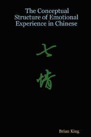 Conceptual Structure of Emotional Experience in Chinese