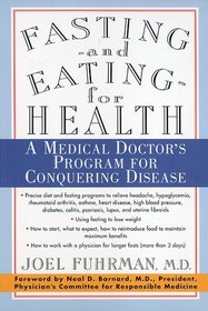 Fasting and Eating for Health : A Medical Doctor's Program for Conquering Disease