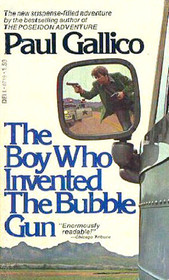 The Boy Who Invented the Bubble Gun: An Odyssey of Innocence