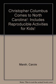 Christopher Columbus Comes to North Carolina!: Includes Reproducible Activities for Kids!