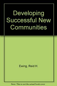 Developing Successful New Communities