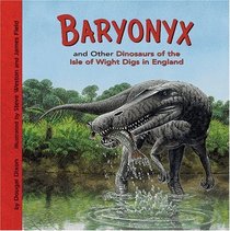 Baryonyx and Other Dinosaurs of the Isle of Wight Digs in England (Dinosaur Find)