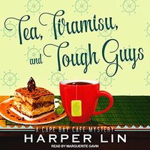 Tea, Tiramisu, and Tough Guys: A Cape Bay Cafe Mystery