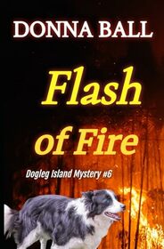Flash of Fire (Dogleg Island Mystery)
