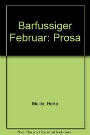 Barfussiger Februar: Prosa (German Edition)