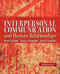 Interpersonal Communication & Human Relationships Plus MySearchLab with eText -- Access Card Package (7th Edition)