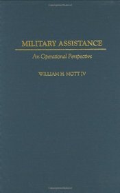 Military Assistance : An Operational Perspective (Contributions in Military Studies)