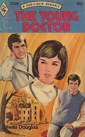 The Young Doctor (Harlequin Romance, No 1729)
