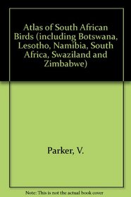 Atlas of South African Birds (including Botswana, Lesotho, Namibia, South Africa, Swaziland and Zimbabwe)