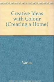 Creative Ideas with Colour (Creating a Home) (Spanish Edition)