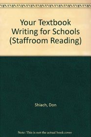 Your Textbook Writing for Schools (Staffroom Reading)