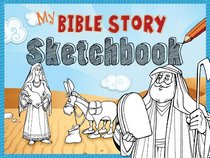 My Bible Story Sketchbook: Drawing and Coloring Fun for 8-12 Year Olds!