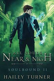 All Souls Near & Nigh (Soulbound, Bk 2)