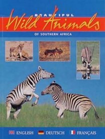 Beautiful Wild Animals of Southern Africa: An Illustrated Traveller's Companion (English and French Edition)