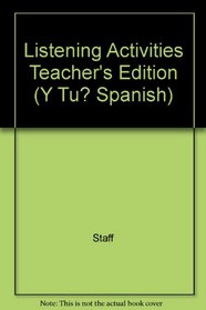 Listening Activities Teacher's Edition (Y Tu? Spanish)