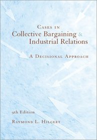 Cases in Collective Bargaining and Industrial Relations