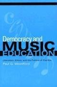 Democracy And Music Education: Liberalism, Ethics, And The Politics Of Practice (Counterpoints: Music and Education)