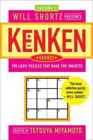 Will Shortz Presents KenKen Easiest Volume 1: 100 Logic Puzzles That Make You Smarter (Will Shortz Presents...)