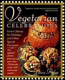 Vegetarian Celebrations: Festive Menus for Holidays and Other Special Occasions