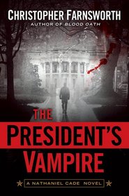 The President's Vampire (Nathaniel Cade, Bk 2)