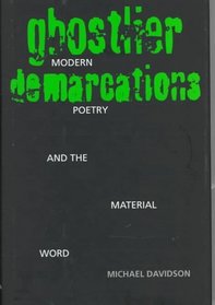 Ghostlier Demarcations: Modern Poetry and the Material Word