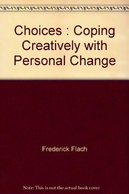 Choices : Coping Creatively with Personal Change