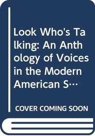 Look Who's Talking: An Anthology of Voices in the Modern American Short Stories