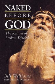 Naked Before God: The Return of a Broken Disciple