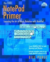 The Finale NotePad Primer: Learning the Art of Music Notation with NotePad