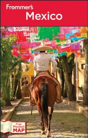 Frommer's Mexico (Frommer's Complete Guides)