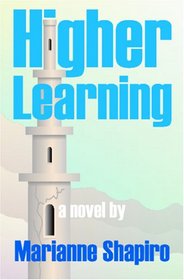 Higher Learning, A Novel