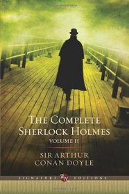 The Complete Sherlock Holmes: v. II (Barnes & Noble Signature Editions)