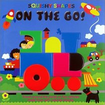 On the Go! A Squishy Shapes Book