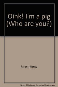 Oink! I'm a pig (Who are you?)