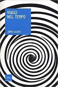 Viaggi nel tempo (Time Travel: A History) (Italian Edition)