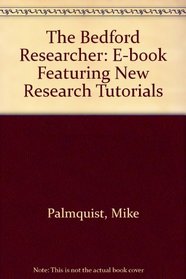 The Bedford Researcher: E-book Featuring New Research Tutorials
