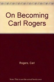 On Becoming Carl Rogers