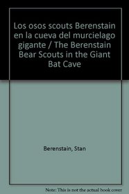 Los Osos Scouts Berenstain En LA Cueva Del Murcielago Gigante (Berenstain Bear Scouts in Giant Bat Cave) (Spanish)