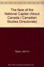 The face of the National Capital (About Canada / Canadian Studies Directorate)