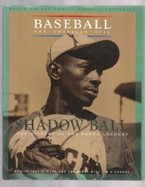 Shadow Ball: The History of the Negro Leagues (Baseball the American Epic)